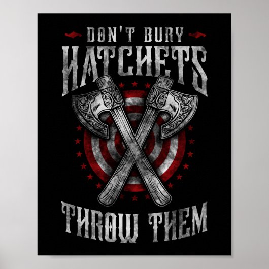 Hatchet Ax Throwing Bury Hatchets nicht Poster (Vorne)