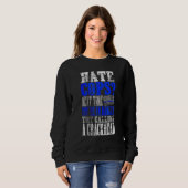 Hate Cops Call a Crackhead Sweatshirt (Vorne ganz)