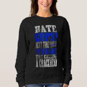 Hate Cops Call a Crackhead Sweatshirt (Vorderseite)