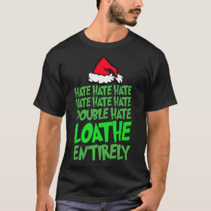 Hate Hate Double Hate Loathe ganz Spaß Christma T-Shirt