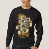 Hate It When The Strings Are Buzzing Pedal Harp Ha Sweatshirt (Vorderseite)