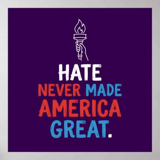 Hate Never Made America Great Patriotic Statement Poster (Vorne)