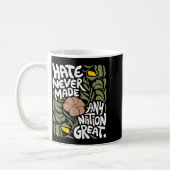 Hate Never Made Any Nation Great African Black His Kaffeetasse (Links)
