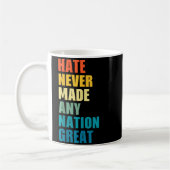 Hate Never Made Any Nation Great Anti-trump 2020 E Kaffeetasse (Links)