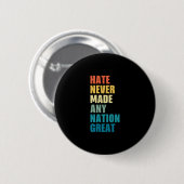 Hate Never Made Any Nation Great Anti-trump Electi Button (Vorne & Hinten)