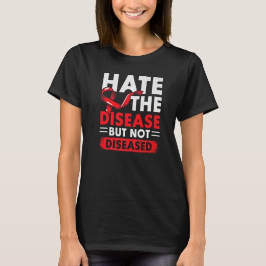 Hate The Disease Not The Diseased HIV AIDS Awarene T-Shirt (Vorderseite)