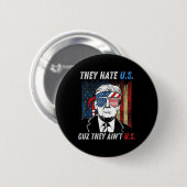 Hate uns Cuz Sie sind nicht US Funny Pro Trump 202 Button (Vorne & Hinten)