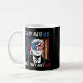 Hate uns Cuz Sie sind nicht US Funny Pro Trump 202 Kaffeetasse (Links)