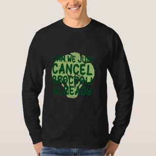 Hate Vegetables Cancelli Spaß Picky Eater Brocco T-Shirt