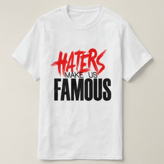 Hater machen uns berühmt für Rot/Weiß T-Shirt (Design vorne)