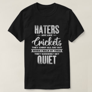 Hater sind wie Grillen Sarkastisches lustiges Zita T-Shirt