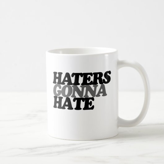 Hater werden hassen kaffeetasse (Rechts)