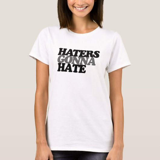 Hater werden hassen T-Shirt (Vorderseite)