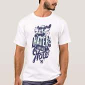 Hater werden hassen T-Shirt (Vorderseite)