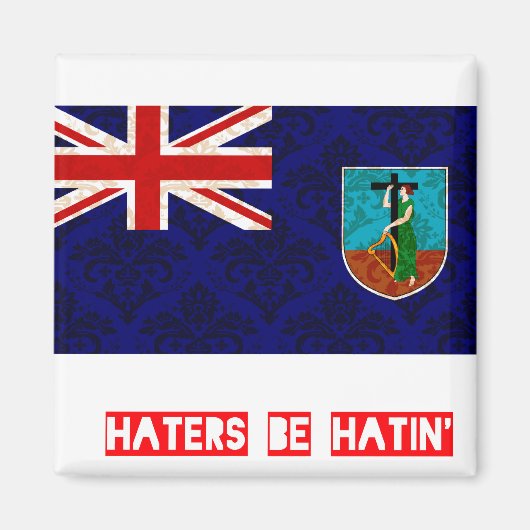 Haters be hatin Montserrat Magnet (Vorne)