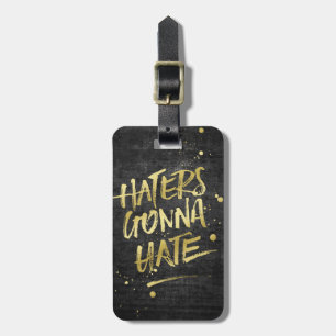 Haters, die gehen, GoldGlitzergrunge-Tafel zu Gepäckanhänger