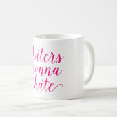 HATERS, die GEHEN, Tasse ZU HASSEN (VorderseiteRechts)