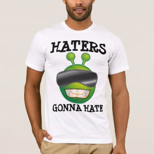 HATERS, die GEHEN ZU HASSEN, lustige alien-T - T-Shirt