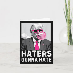 Haters Gonna Hass Funny Trump Pink Blase Gum Dona Karte