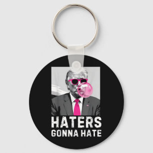 Haters Gonna Hass Funny Trump Pink Blase Gum Dona Schlüsselanhänger