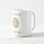 Haters Gonna Hass. Kartoffeln Gonna Potat Tasse (VorderseiteRechts)