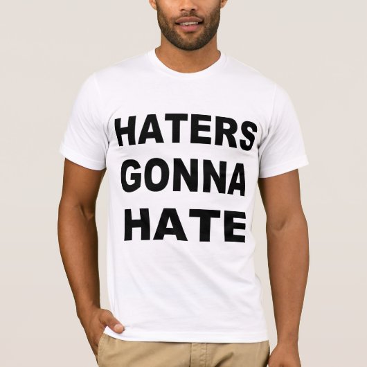 Haters Gonna Hass T-Shirt (Vorderseite)