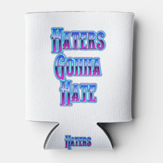 Haters Gonna Hate Dosenkühler