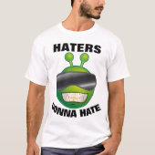 HATERS GONNA HATE Funny Alien T - Shirt (Vorderseite)