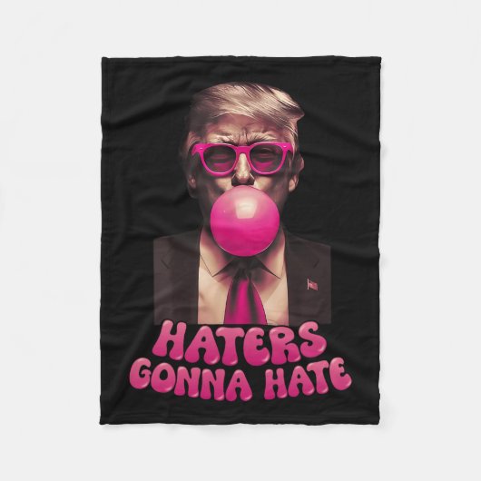 Haters Gonna Hate Funny Trump Bubble Gum Donald Tr Fleecedecke (Vorderseite)