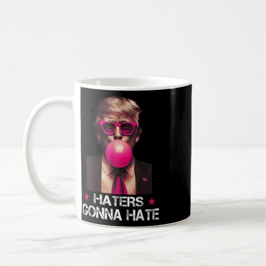 Haters Gonna Hate Funny Trump Bubble Gum Donald Tr Kaffeetasse (Links)