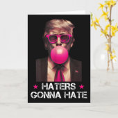 Haters Gonna Hate Funny Trump Bubble Gum Donald Tr Karte (Gelbe Blume)