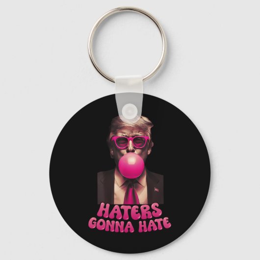 Haters Gonna Hate Funny Trump Bubble Gum Donald Tr Schlüsselanhänger (Vorderseite)