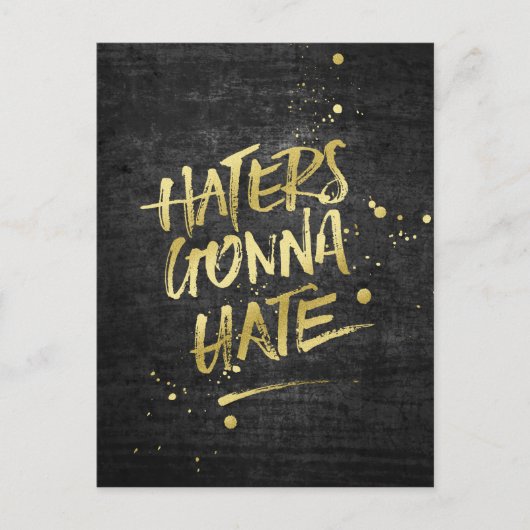 Haters Gonna Hate Gold Glitzer Grunge Chalkboard Postkarte (Vorderseite)