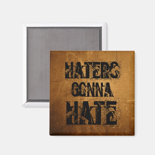 Haters Gonna Hate Magnet (Vorderseite/Rückseite)