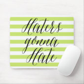 Haters Gonna Hate | Mousepad (Mit Mouse)
