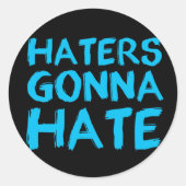 Haters Gonna Hate Stickers (Vorderseite)