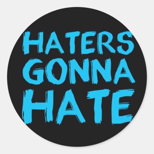 Haters Gonna Hate Stickers (Vorderseite)