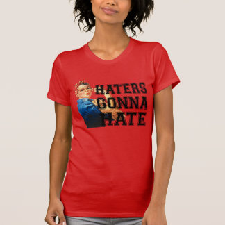 Haters Gonna Hate T-Shirt