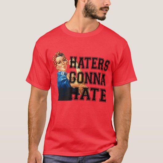 Haters Gonna Hate T-Shirt (Vorderseite)