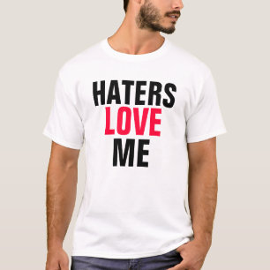 Haters-Liebe ich T-Shirt