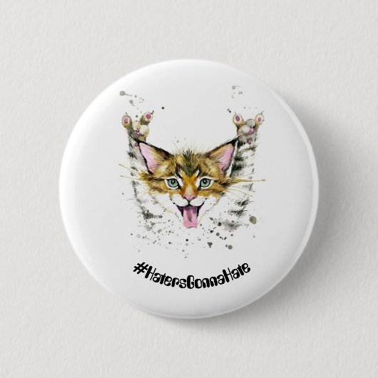 #HatersGonnaHate Katzen-rundes MetallAbzeichen Button (Vorderseite)