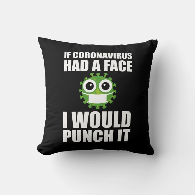 Hätte Coronavirus ein Gesicht, würde ich es streic Kissen (Vorderseite)