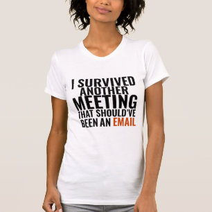 "Hätte eine E-Mail sein sollen" - Lustiger Bürohum T-Shirt