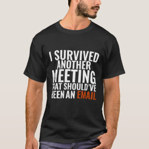 "Hätte eine E-Mail sein sollen" - Lustiger Bürohum T-Shirt