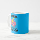 Hatte einen Schlaganfall, darf seltsame Dinge tun  Kaffeetasse (Vorderseite Links)