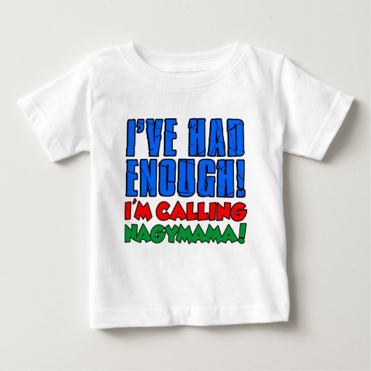 Hatte genug beim Aufruf Nagymama Baby T-shirt (Vorderseite)