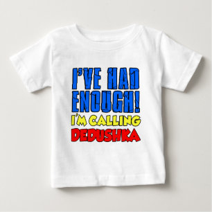 Hatte genug, Dedushka zu rufen Baby T-shirt