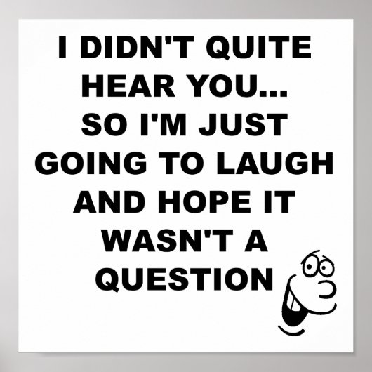 Hatte nicht Lächeln Funny Poster gehört (Vorne)