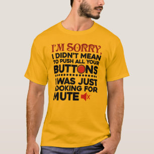 Hatte nicht vor deine Knöpfe zu drücken Freund Gag T-Shirt
