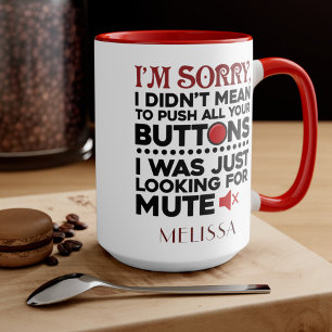 Hatte nicht vor, deine Knöpfe zu drücken Geburtsta Tasse